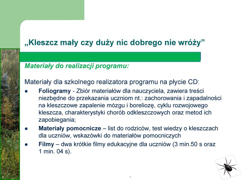 : zachorowania i zapadalności na kleszczowe zapalenie mózgu i boreliozę, cyklu rozwojowego kleszcza, charakterystyki chorób odkleszczowych oraz