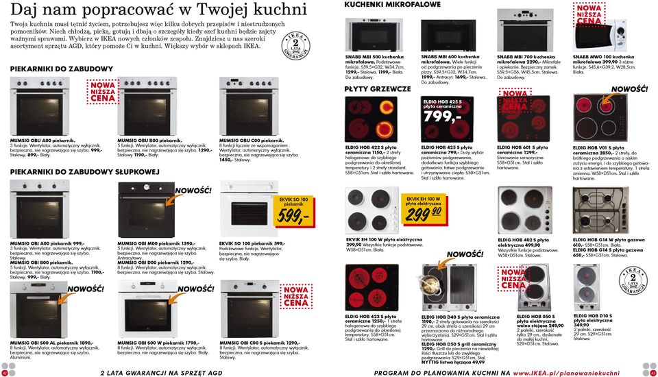 Znajdziesz u nas szeroki asortyment sprzętu AGD, który pomoże Ci w kuchni. Większy wybór w sklepach IKEA. KUCHENKI MIKROFALOWE PIEKARNIKI DO ZABUDOWY SNABB MBI 500 kuchenka mikrofalowa.