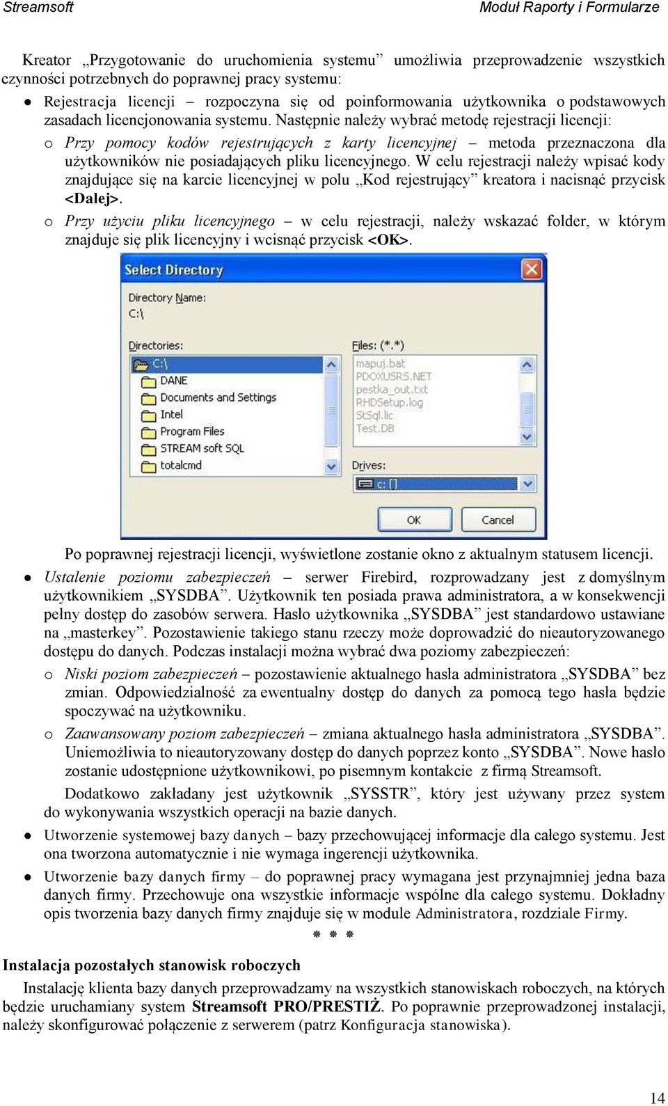 Następnie należy wybrać metodę rejestracji licencji: o Przy pomocy kodów rejestrujących z karty licencyjnej metoda przeznaczona dla użytkowników nie posiadających pliku licencyjnego.