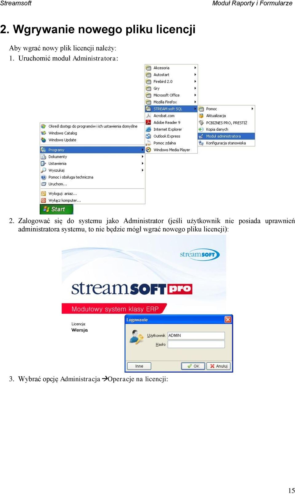 Zalogować się do systemu jako Administrator (jeśli użytkownik nie posiada