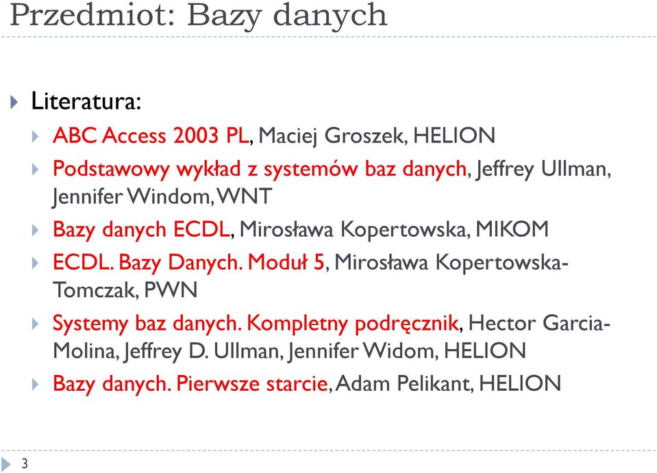 Bazy Danych. Moduł 5, Mirosława Kopertowska- Tomczak, PWN Systemy baz danych.