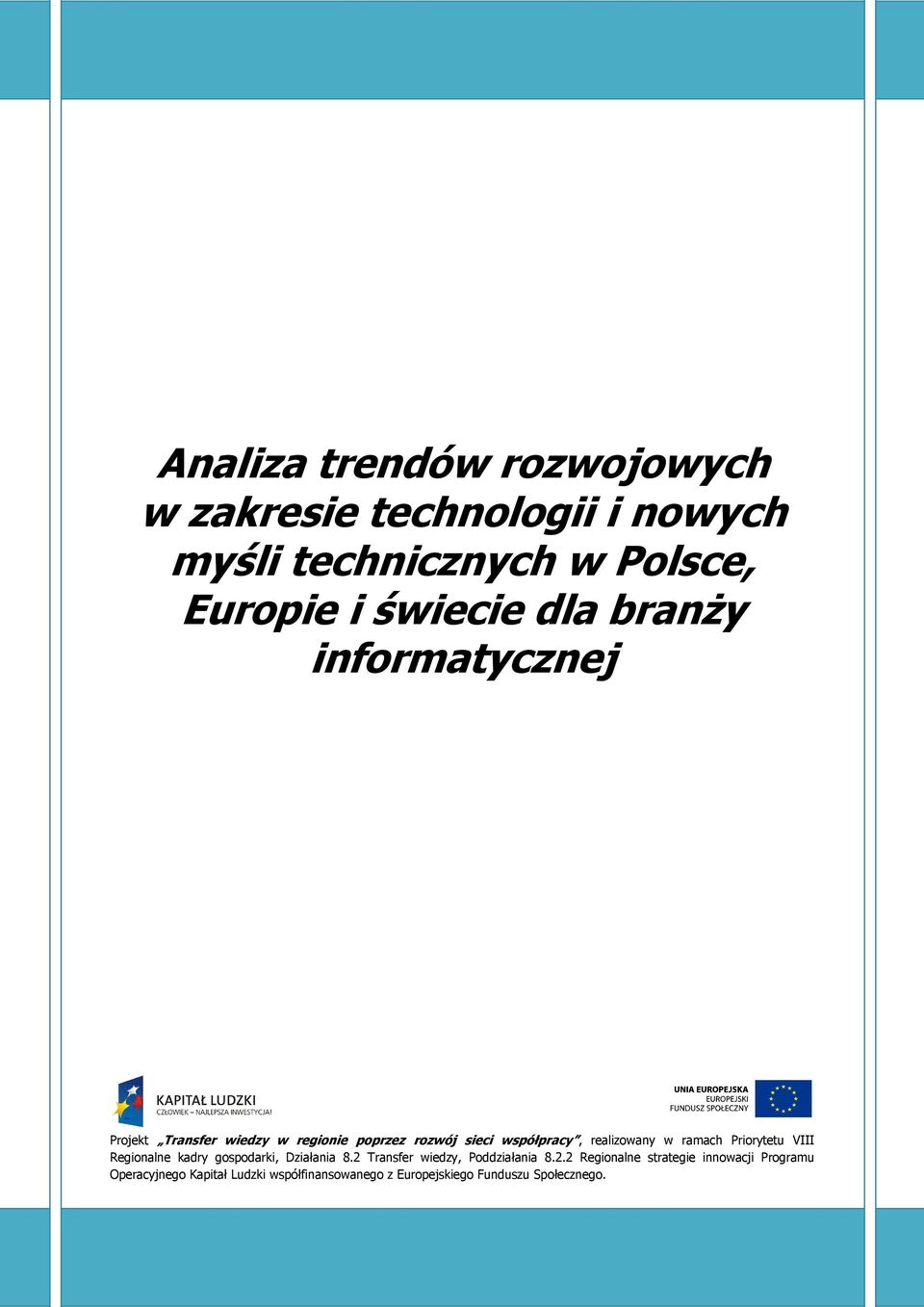 Priorytetu VIII Regionalne kadry gospodarki, Działania 8.2 