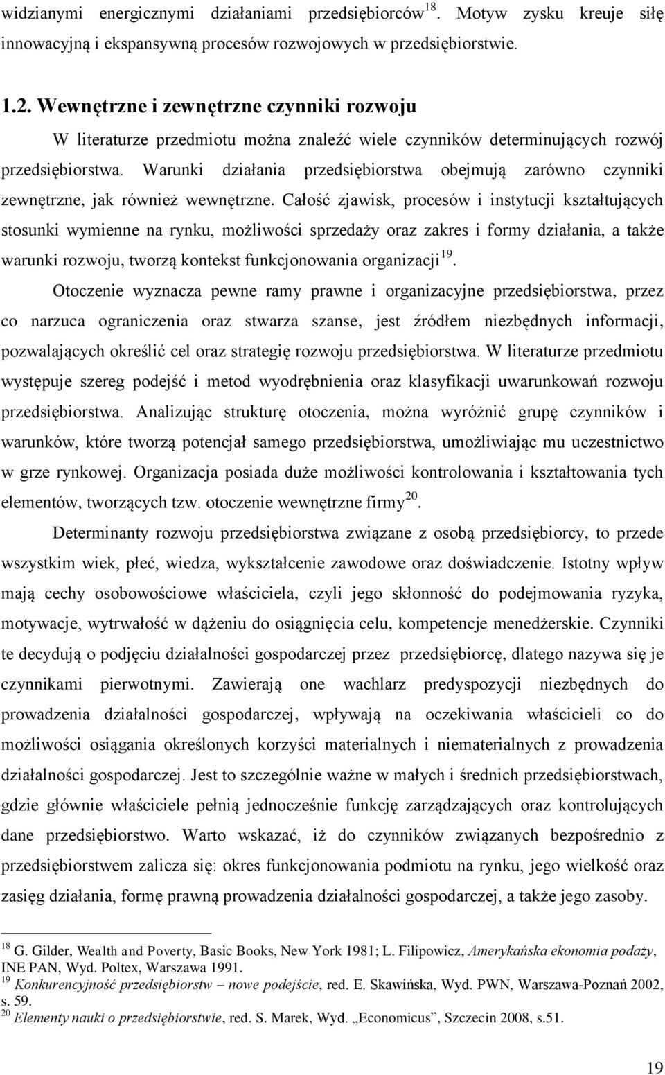 Warunki działania przedsiębiorstwa obejmują zarówno czynniki zewnętrzne, jak również wewnętrzne.