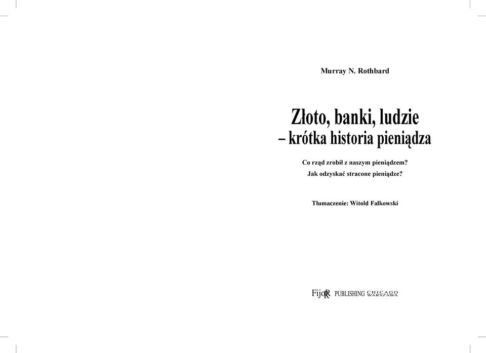 historia pieniądza Co rząd zrobił z