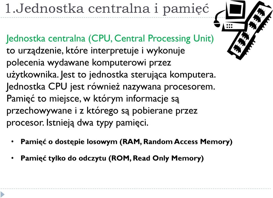 Jednostka CPU jest również nazywana procesorem.
