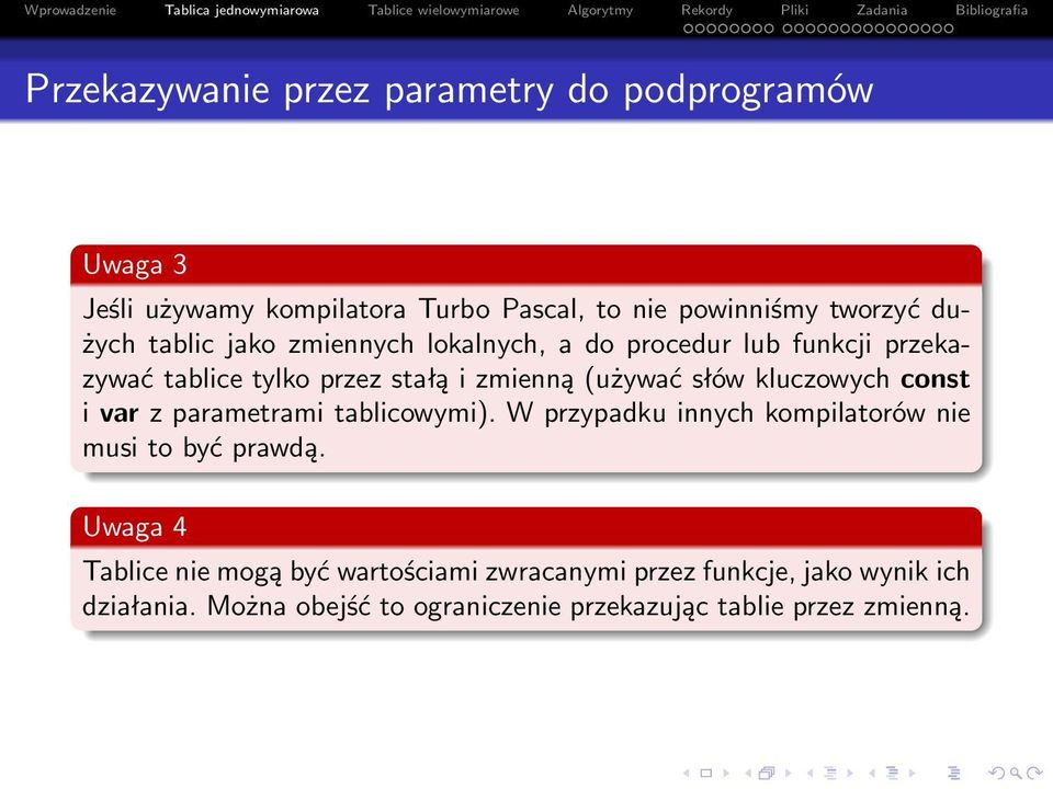 kluczowych const i var z parametrami tablicowymi). W przypadku innych kompilatorów nie musi to być prawdą.