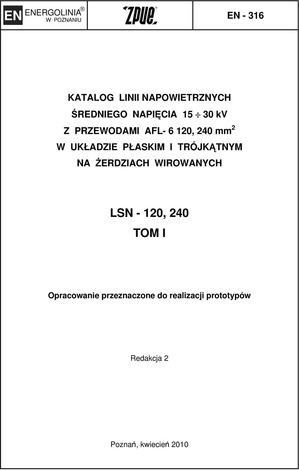 TRÓJKĄTNYM NA ŻERDZIACH WIROWANYCH LSN - 120, 240 TOM I