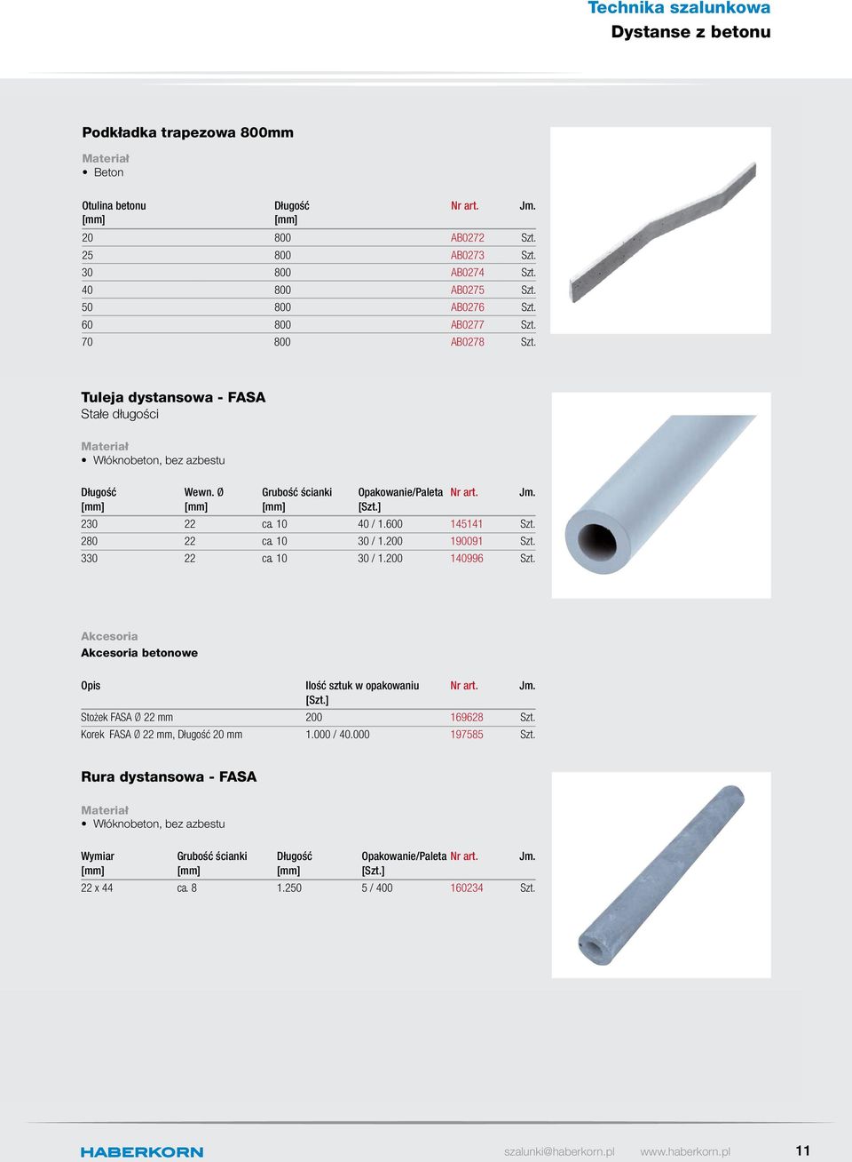 Ø Grubość ścianki 230 22 ca. 0 40 /.600 454 280 22 ca. 0 30 /.200 9009 330 22 ca. 0 30 /.200 40996 Akcesoria Akcesoria betonowe Opis Stożek FASA Ø 22 mm 200 69628 Korek FASA Ø 22 mm, 20 mm.