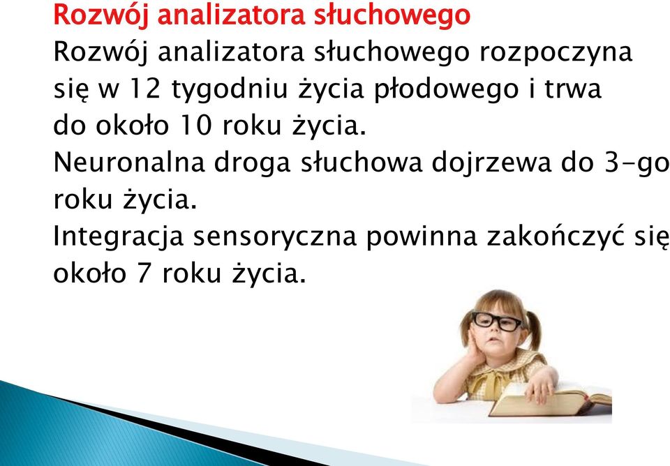 roku życia.