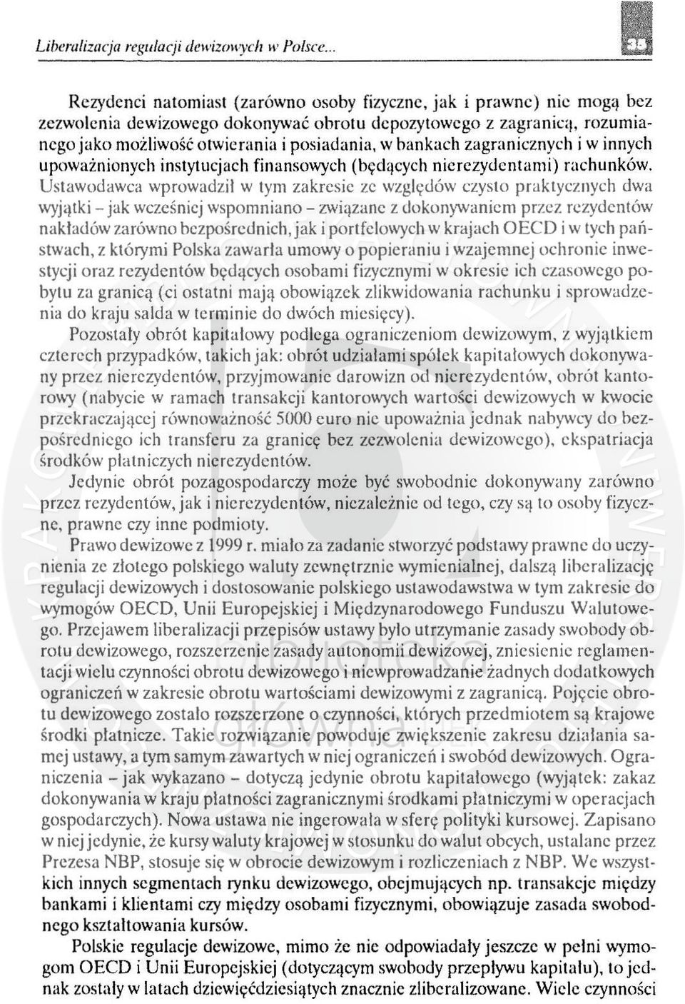 w hankach zagranicznych i w innych upoważnionych instytucjach finansowych (będących nic rezydentami) rachunków.