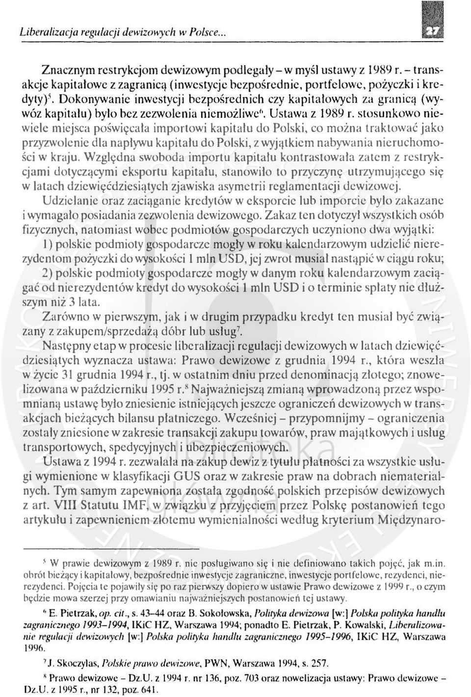 Dokonywanie inwestycji bezpośredni c h czy kapitalowych Za g ranicą (wywóz kapitalu) bylo bez zezwolenia nicmożliwe ". Ustawa z 1989 r.