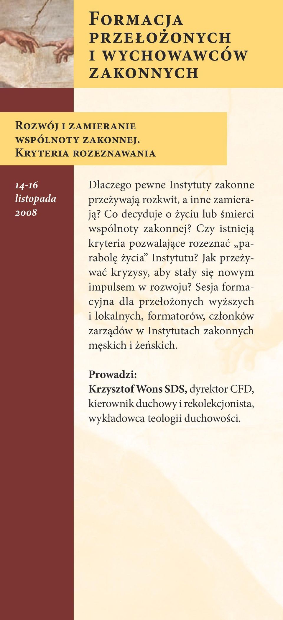 Co decyduje o życiu lub śmierci wspólnoty zakonnej? Czy istnieją kryteria pozwalające rozeznać parabolę życia Instytutu?