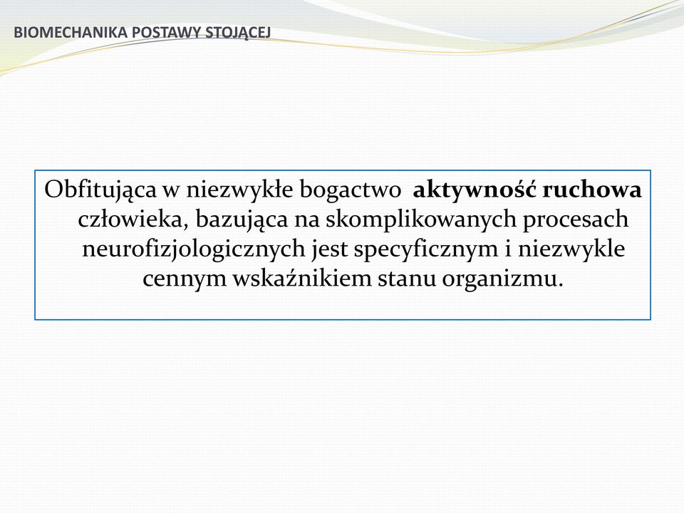 skomplikowanych procesach neurofizjologicznych jest