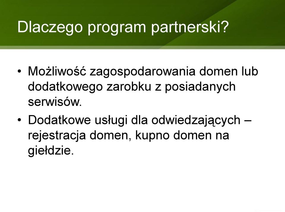 dodatkowego zarobku z posiadanych serwisów.