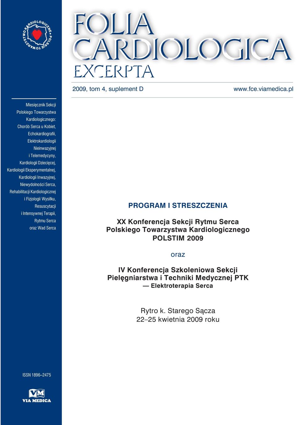 Resuscytacji i Intensywnej Terapii, Rytmu Serca oraz Wad Serca PROGRAM I STRESZCZENIA XX Konferencja Sekcji Rytmu Serca Polskiego Towarzystwa Kardiologicznego