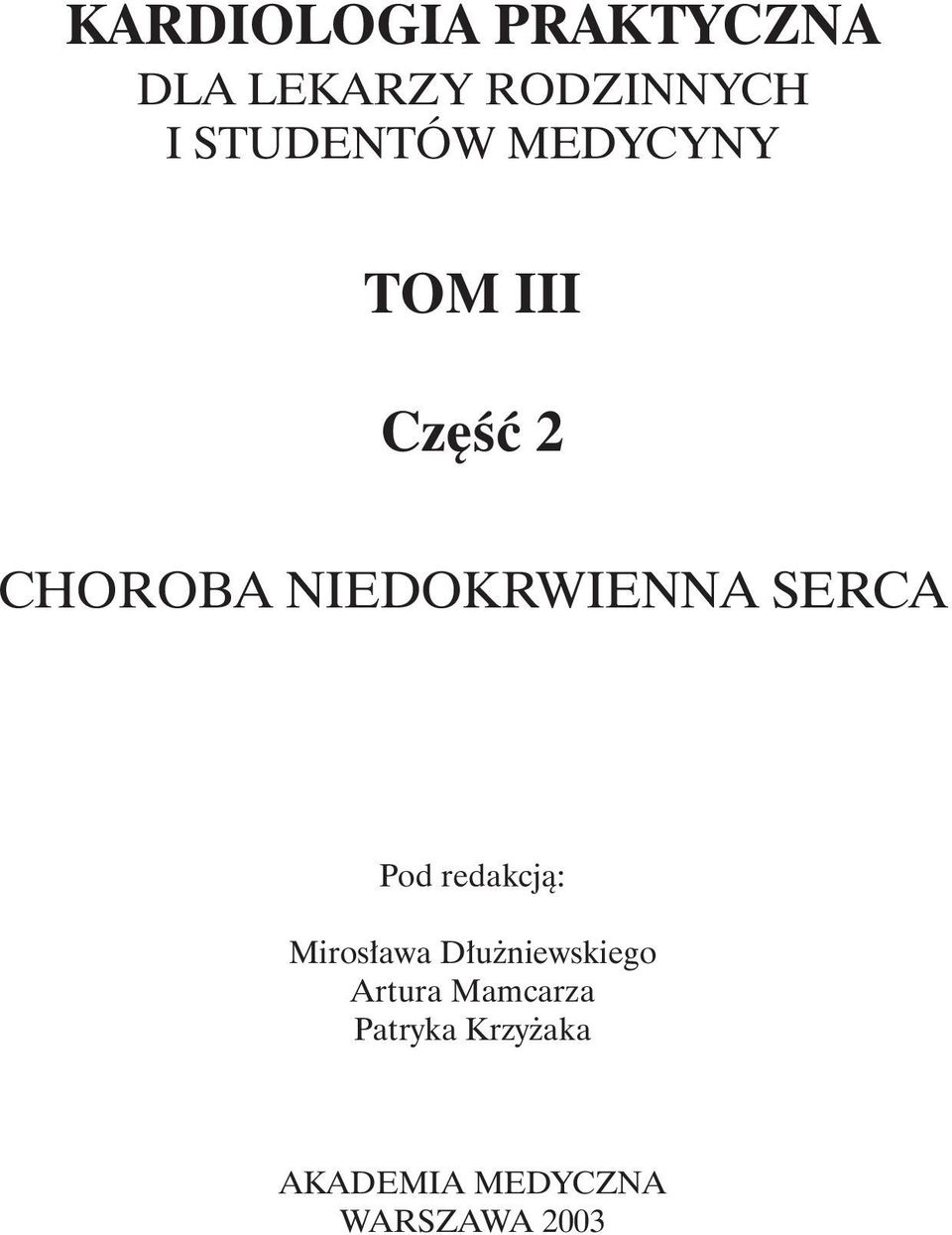 NIEDOKRWIENNA SERCA Pod redakcją: Mirosława