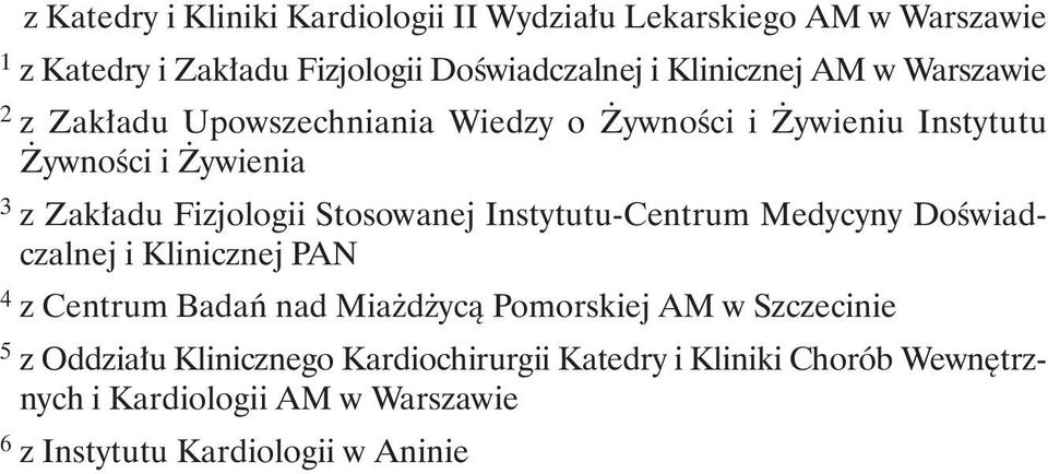 Stosowanej Instytutu-Centrum Medycyny Doświadczalnej i Klinicznej PAN 4 z Centrum Badań nad Miażdżycą Pomorskiej AM w Szczecinie 5