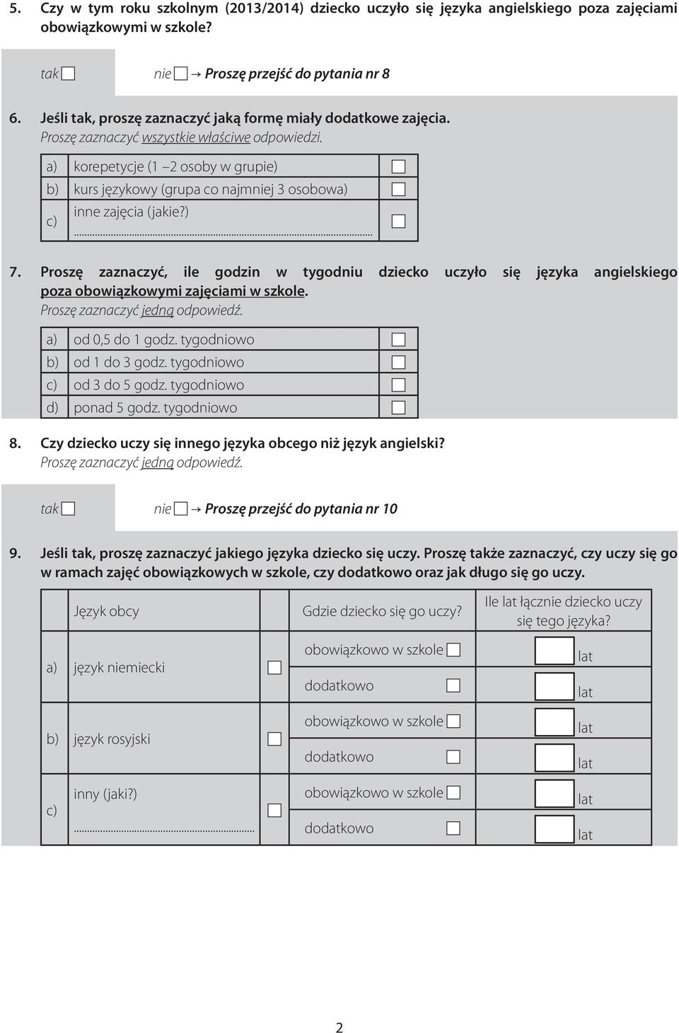 a) korepetycje (1 2 osoby w grupie) b) kurs językowy (grupa co najmj 3 osobowa) inne zajęcia (jakie?)... 7.