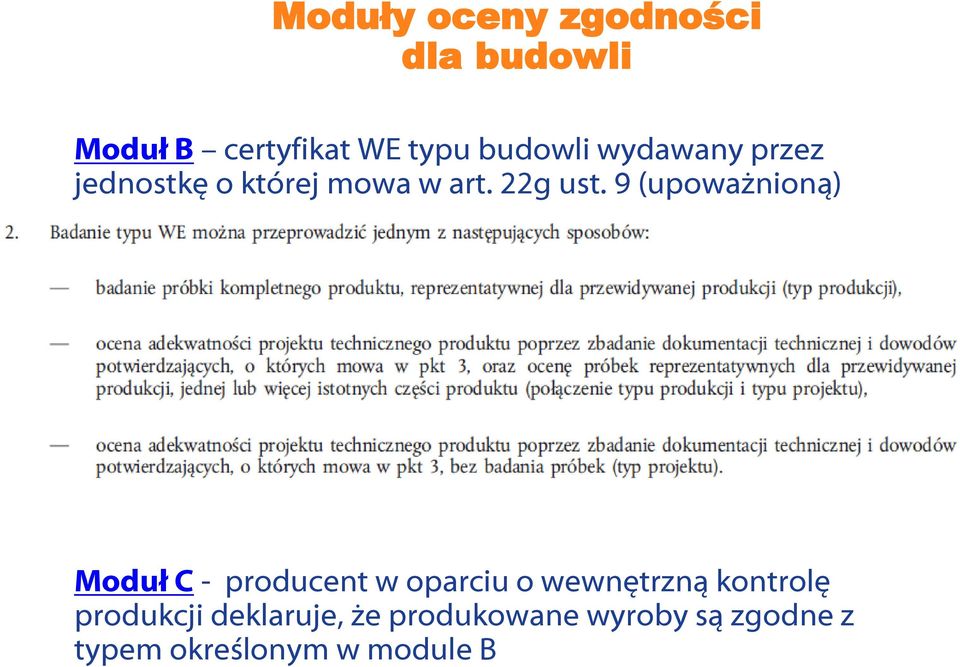 9 (upoważnioną) Moduł C - producent w oparciu o wewnętrzną kontrolę