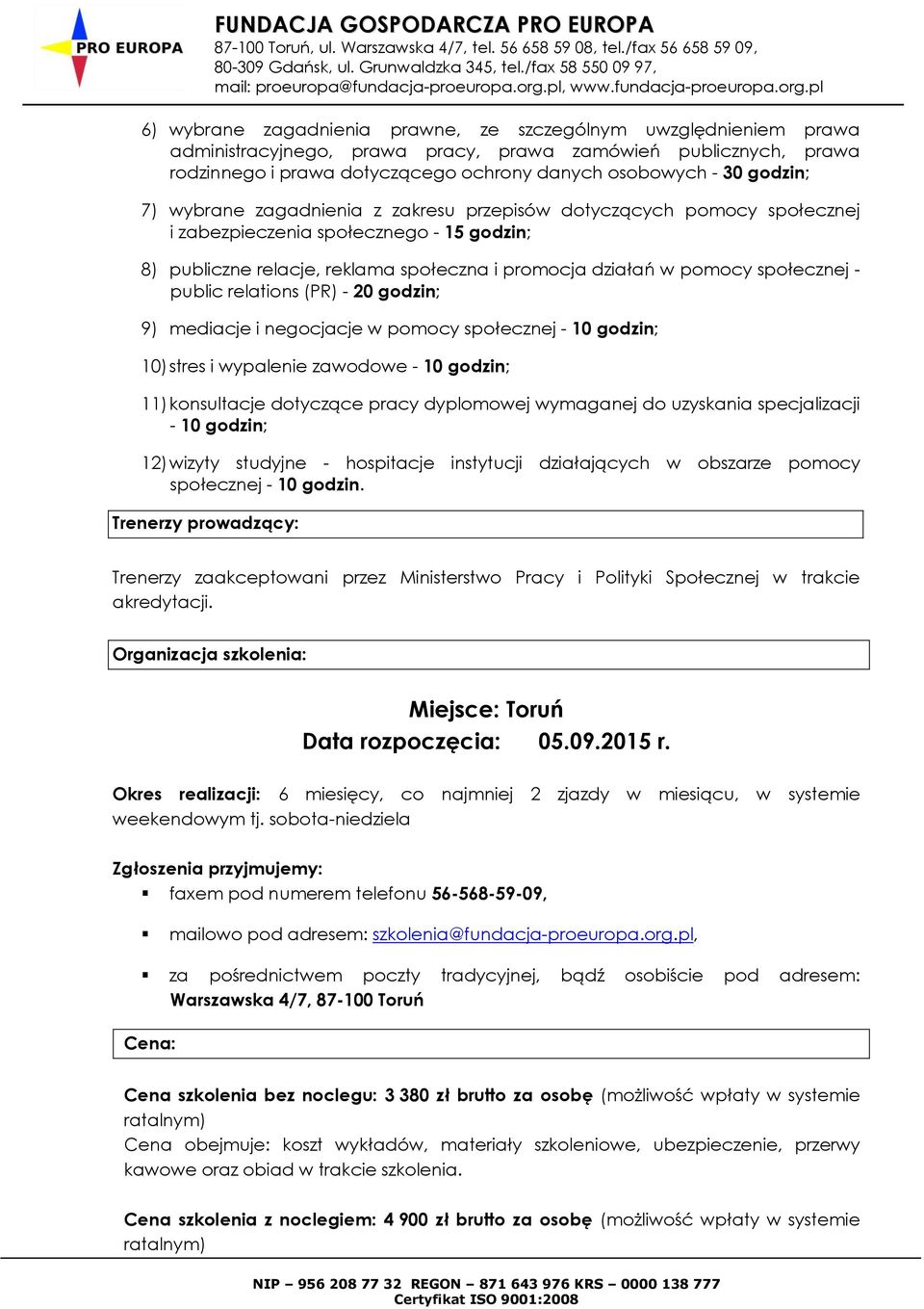 społecznej - public relations (PR) - 20 godzin; 9) mediacje i negocjacje w pomocy społecznej - 10 godzin; 10) stres i wypalenie zawodowe - 10 godzin; 11) konsultacje dotyczące pracy dyplomowej