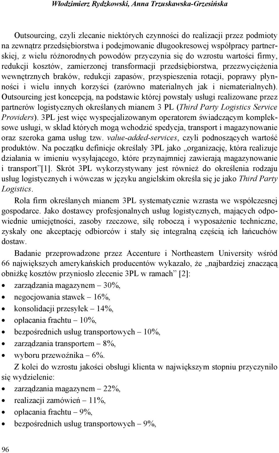 zapasów, przyspieszenia rotacji, poprawy płynności i wielu innych korzyści (zarówno materialnych jak i niematerialnych).