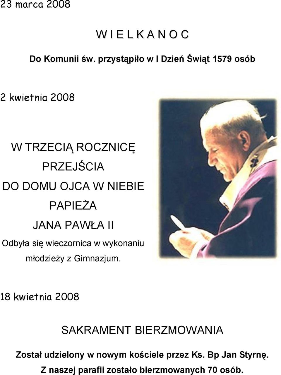 OJCA W NIEBIE PAPIEŻA JANA PAWŁA II Odbyła się wieczornica w wykonaniu młodzieży z Gimnazjum.