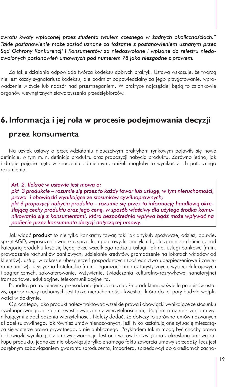 numerem 78 jako niezgodne z prawem. Za takie działania odpowiada twórca kodeksu dobrych praktyk.