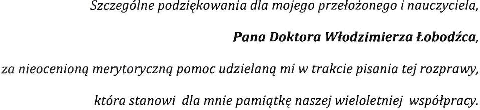 nieocenioną merytoryczną pomoc udzielaną mi w trakcie