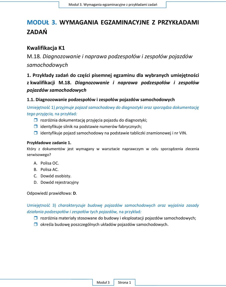 . Diagnozowanie i naprawa podzespołów i zespołów pojazdów samochodowych 1.