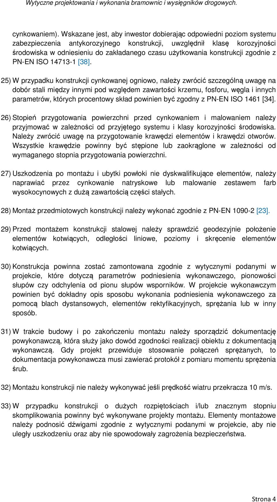 konstrukcji zgodnie z PN-EN ISO 14713-1 [38].