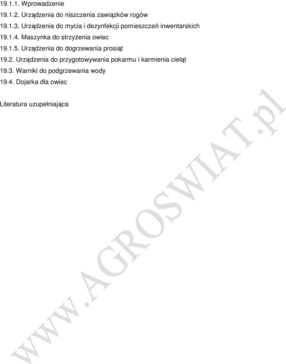 Maszynka do strzyŝenia owiec 19.1.5. Urządzenia do dogrzewania prosiąt 19.2.