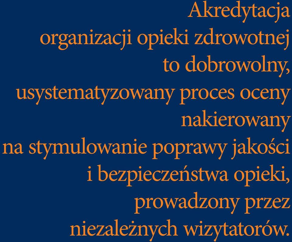 nakierowany na stymulowanie poprawy jakości i