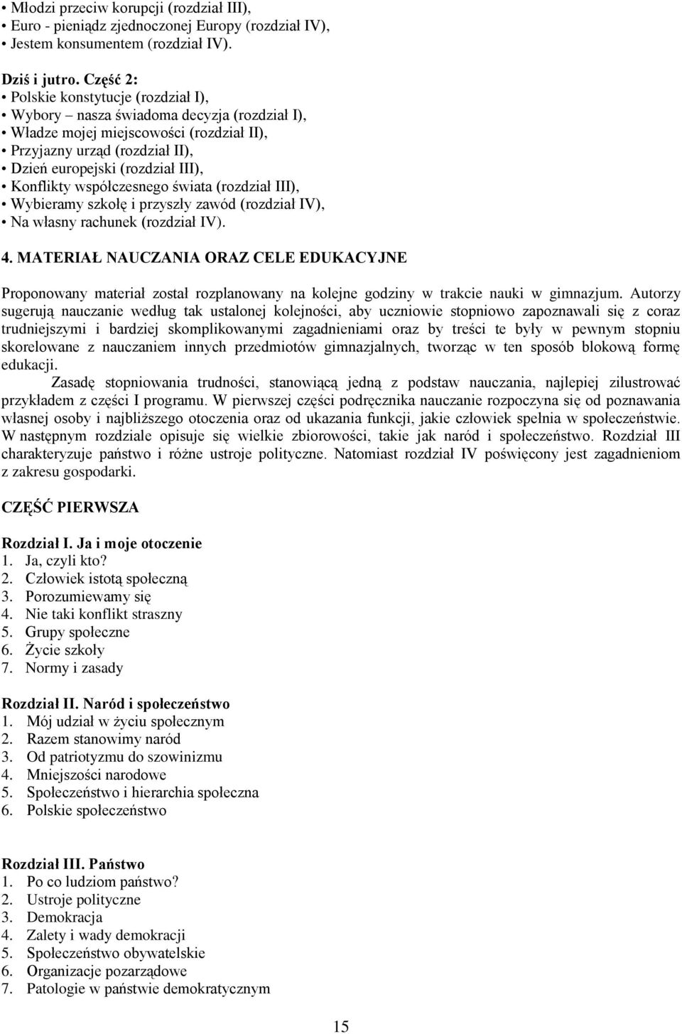 Konflikty współczesnego świata (rozdział III), Wybieramy szkołę i przyszły zawód (rozdział IV), Na własny rachunek (rozdział IV). 4.