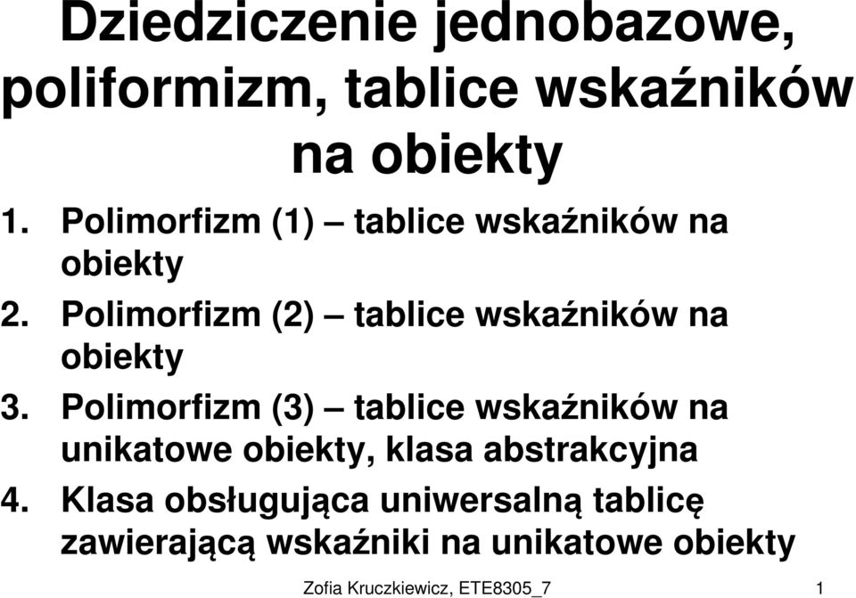 Polimorfizm (2) tablice wskaźników na obiekty 3.