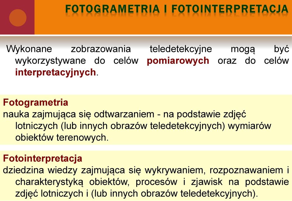 teledetekcyjnych) wymiarów obiektów terenowych.