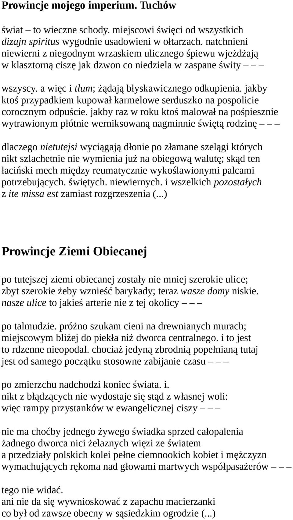 jakby ktoś przypadkiem kupował karmelowe serduszko na pospolicie corocznym odpuście.