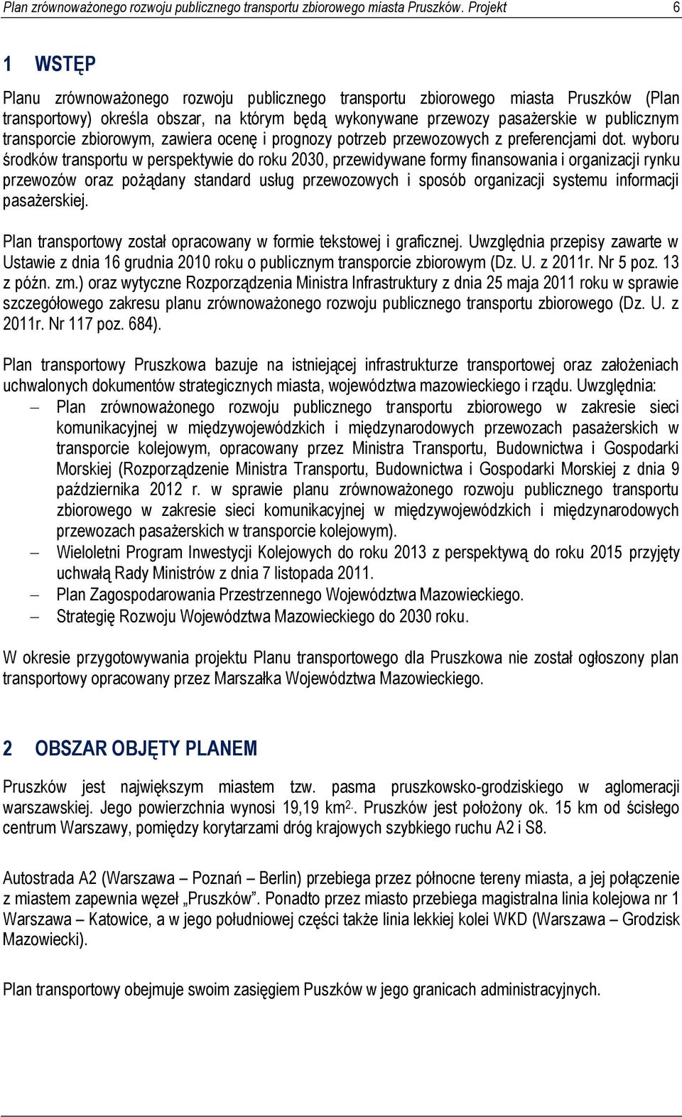 transporcie zbiorowym, zawiera ocenę i prognozy potrzeb przewozowych z preferencjami dot.