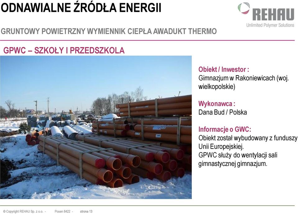 wielkopolskie) Wykonawca : Dana Bud / Polska Informacje o GWC: