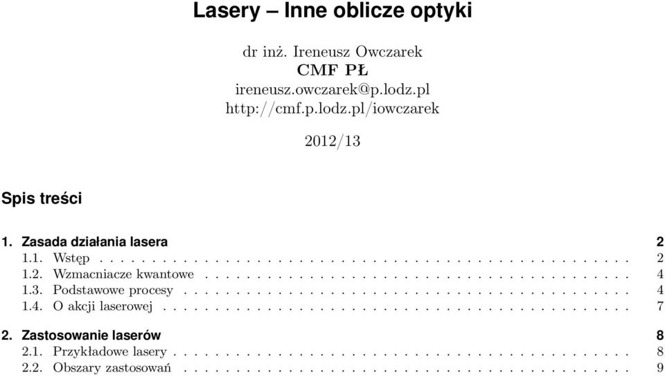 3. Podstawowe procesy........................................... 4 1.4. O akcji laserowej............................................. 7 2.