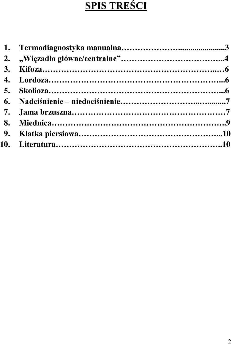 Skolioza...6 6. Nadciśnienie niedociśnienie......7 7.