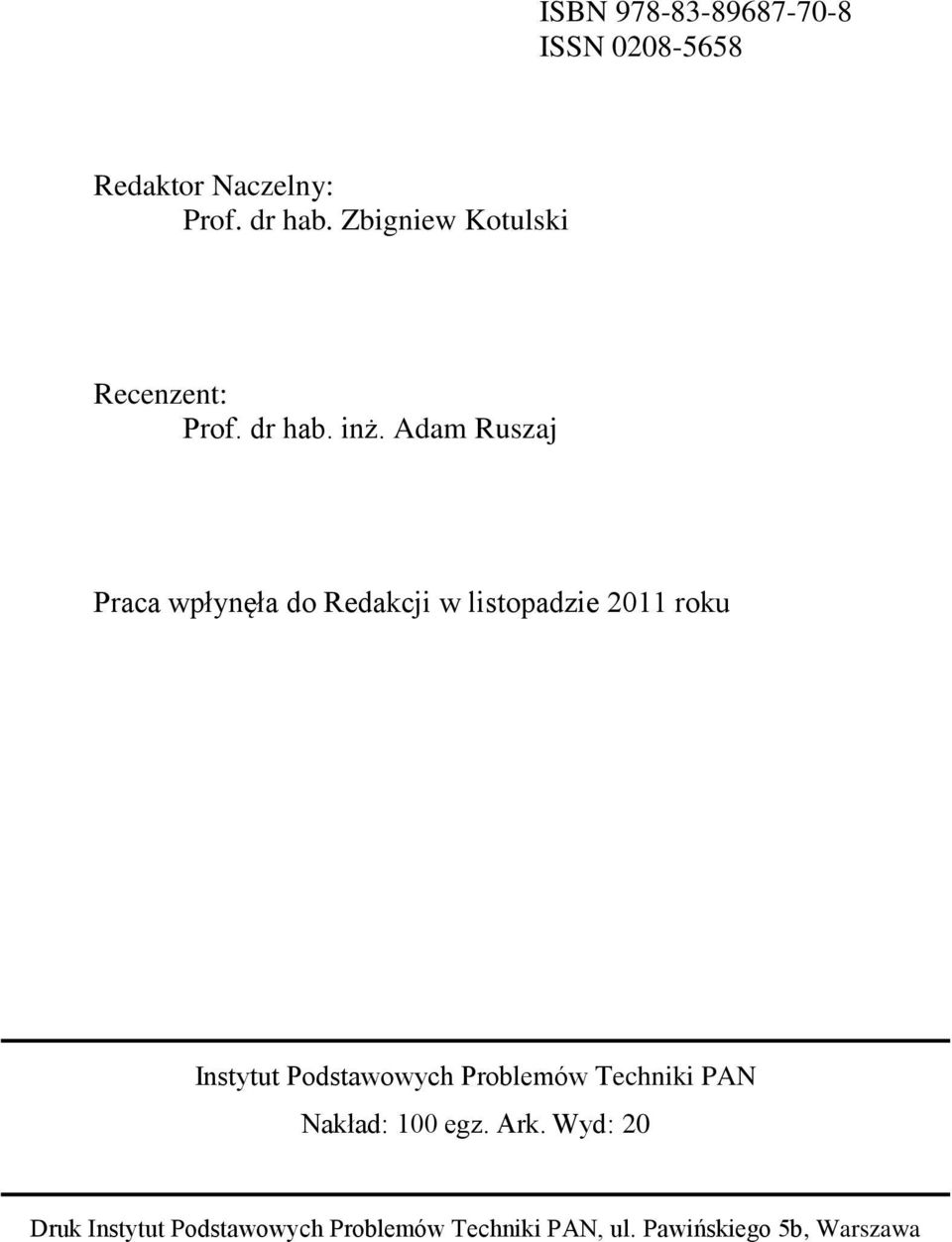 Adam Ruszaj Praca wpłynęła do Redakcji w listopadzie 2011 roku Instytut