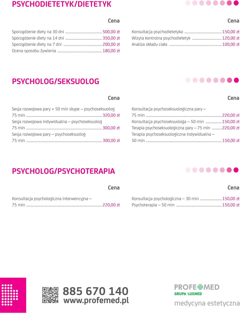 .. 100,00 zł PSYCHOLOG/SEKSUOLOG Sesja rozwojowa pary + 50 min skype psychoseksuolog 75 min... 320,00 zł Sesja rozwojowa indywidualna psychoseksuolog 75 min.