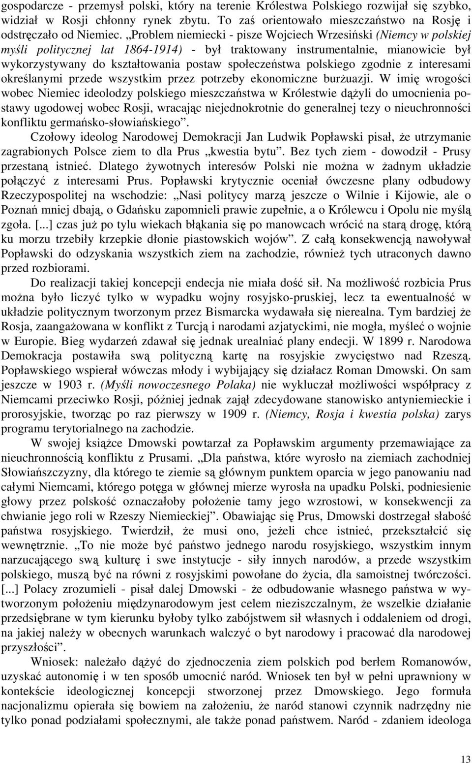 polskiego zgodnie z interesami określanymi przede wszystkim przez potrzeby ekonomiczne burżuazji.