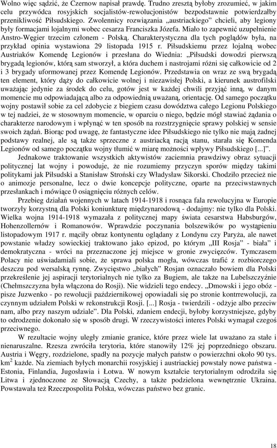 Charakterystyczna dla tych poglądów była, na przykład opinia wystawiona 29 listopada 1915 r.