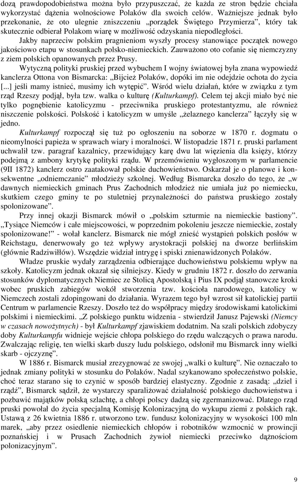 Jakby naprzeciw polskim pragnieniom wyszły procesy stanowiące początek nowego jakościowo etapu w stosunkach polsko-niemieckich.