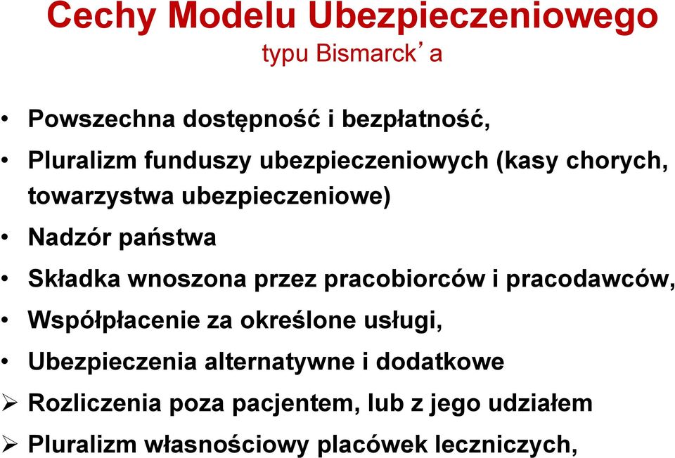 wnoszona przez pracobiorców i pracodawców, Współpłacenie za określone usługi, Ubezpieczenia