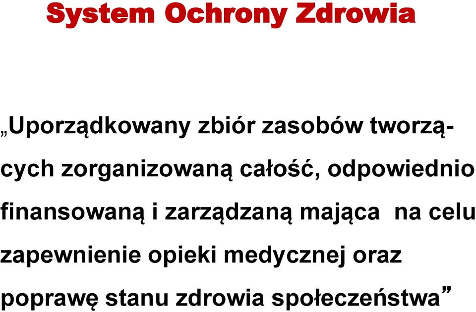 finansowaną i zarządzaną mająca na celu zapewnienie