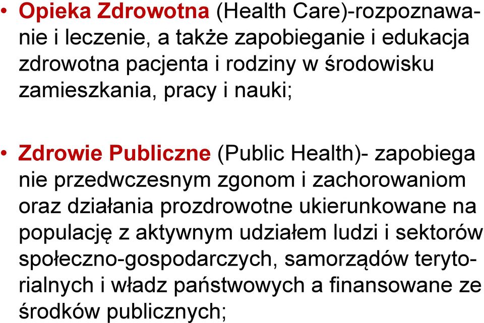 przedwczesnym zgonom i zachorowaniom oraz działania prozdrowotne ukierunkowane na populację z aktywnym udziałem