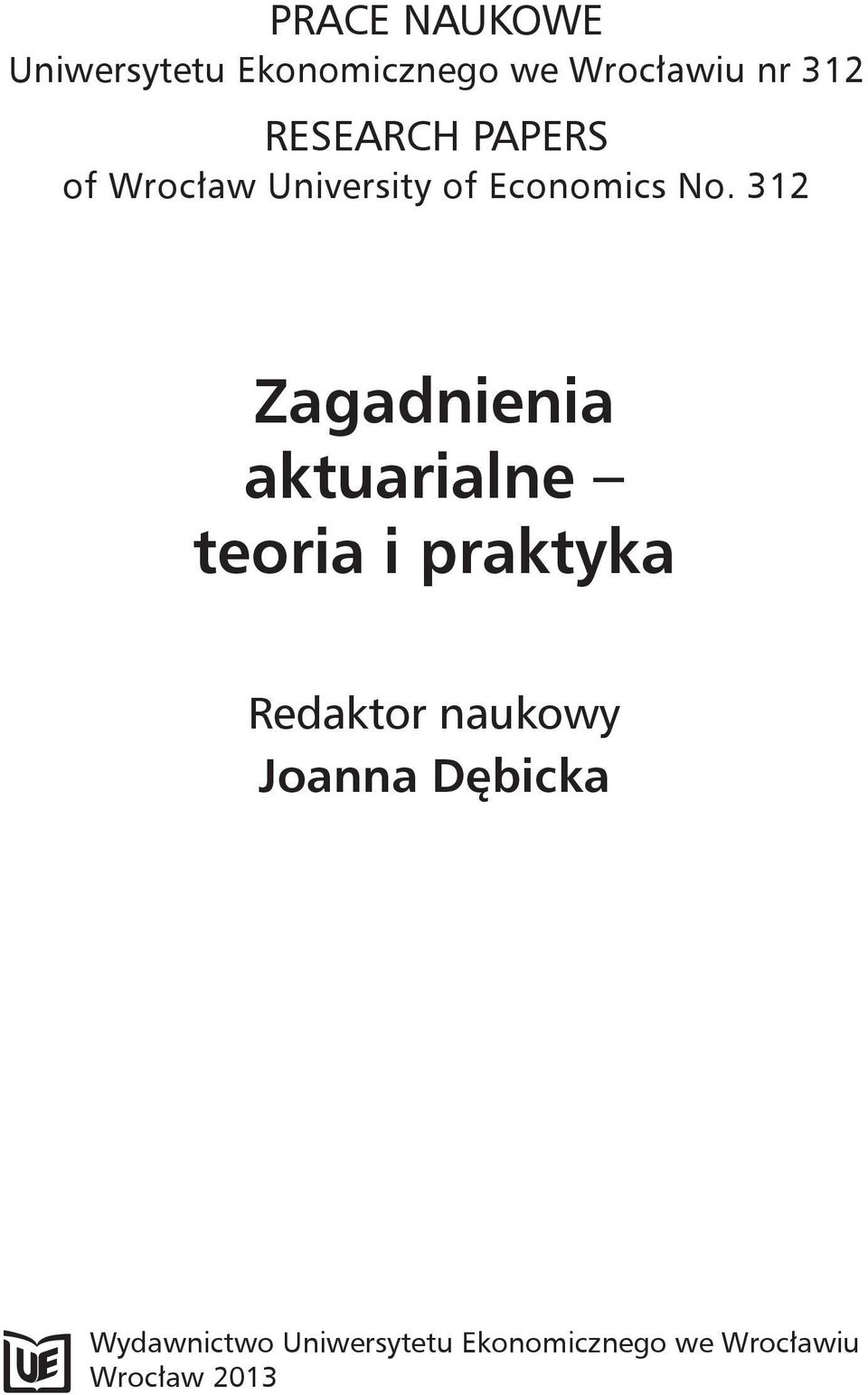 312 Zagadnienia aktuarialne teoria i praktyka Redaktor naukowy