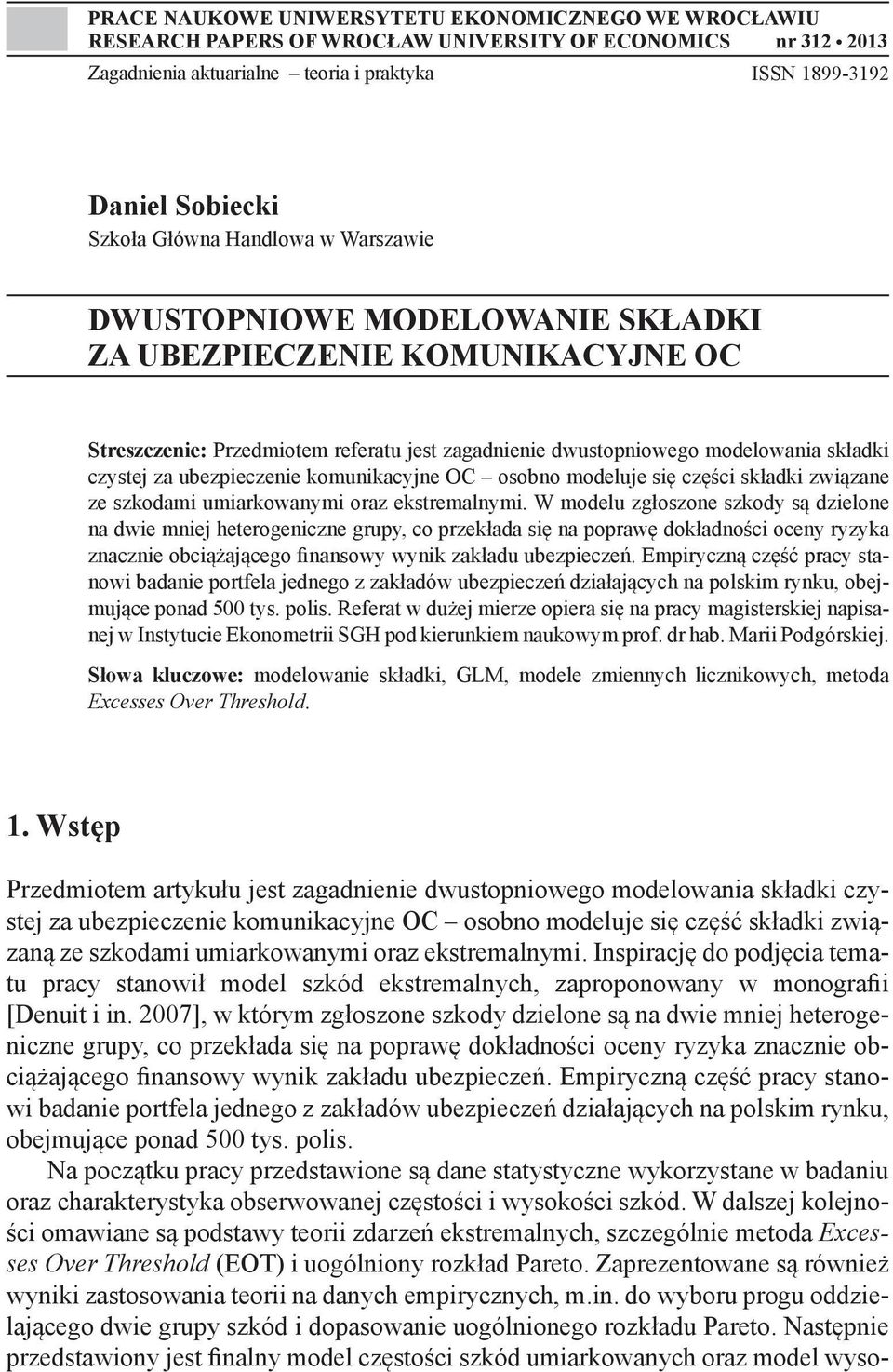 ubezpieczenie komunikacyjne OC osobno modeluje się części składki związane ze szkodami umiarkowanymi oraz ekstremalnymi.